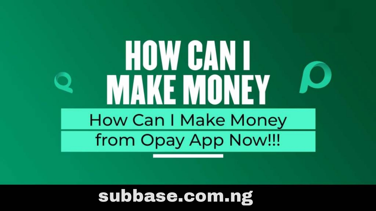 Unlocking Lucrative Earning Potential with Opay App: A Comprehensive ...