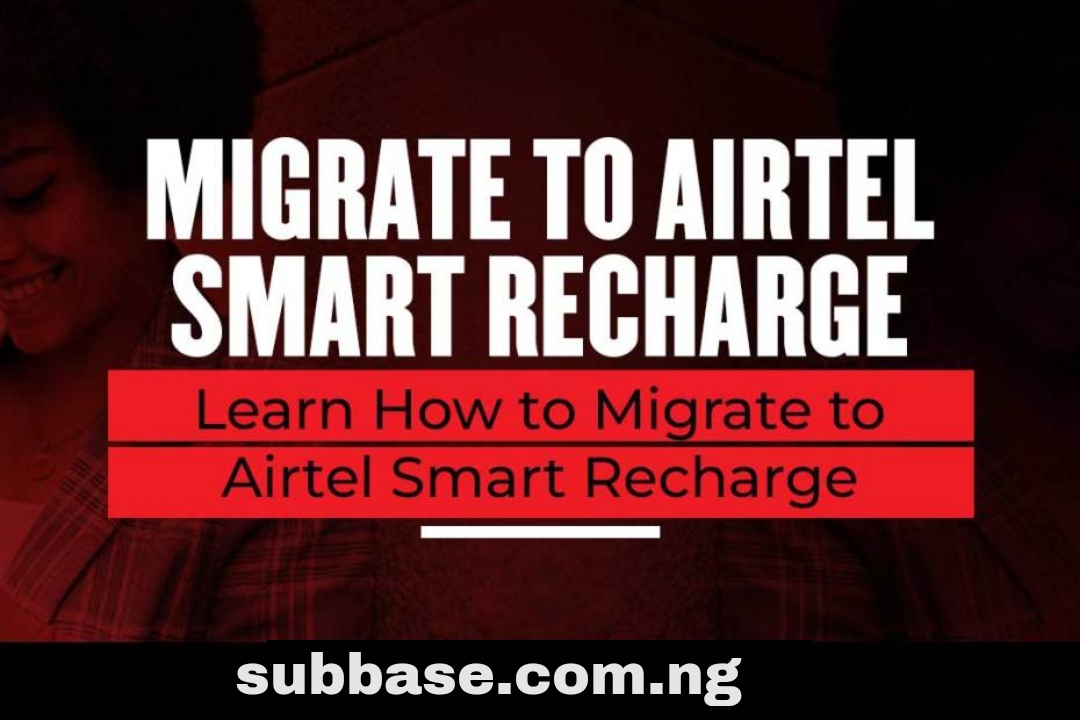 How To Migrate To Smart Connect Airtel subbase.com.ng