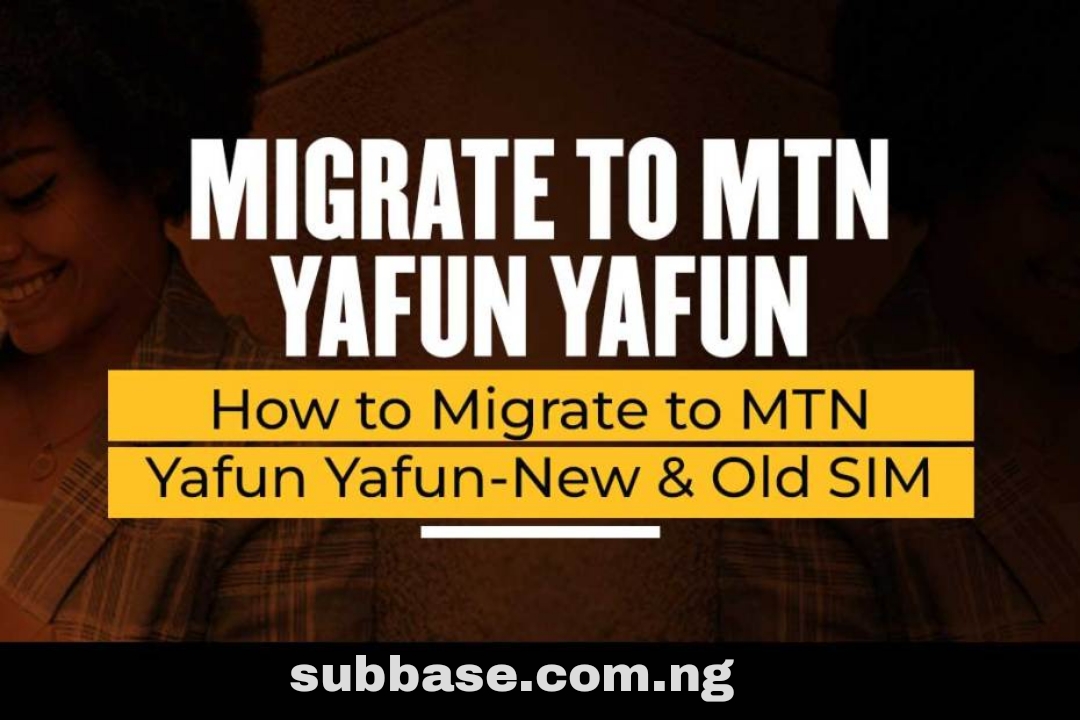 How to Migrate to MTN Yafun Yafun 2025 for New & Old SIM in Nigeria